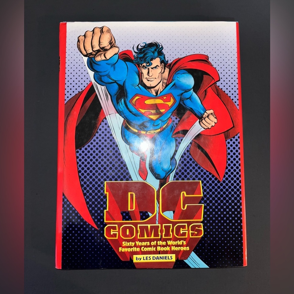 DC : Sixty Years of the World's Favorite Comic Book Heroes by Les Daniels (1995)